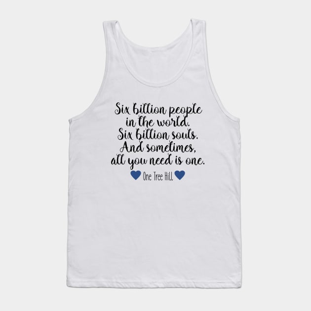 One Tree Hill - Six billion people Tank Top by qpdesignco